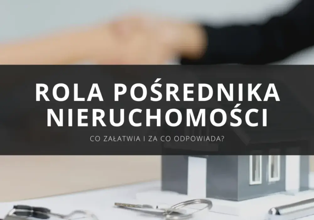 Pośrednik nieruchomości - co załatwia? Partner czy koszt?