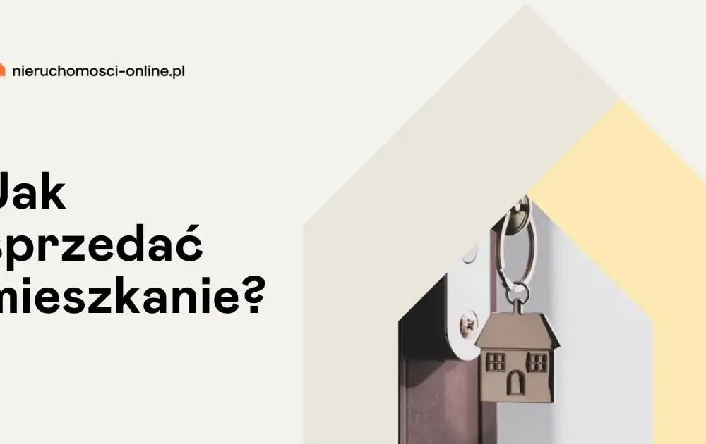 Jak sprzedać mieszkanie szybko i bez zbędnych problemów
