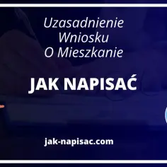 Uzasadnienie wniosku o zamianę mieszkania: jak napisać? Poradnik z przykładami i wskazówkami.