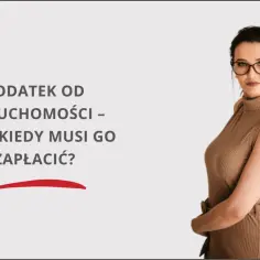 Kto płaci podatek od nieruchomości? Sprawdź swoje obowiązki podatkowe