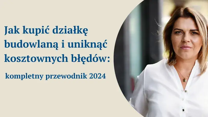 Zdjęcie Jak sprawdzić czy działka jest budowlana i uniknąć kosztownych błędów