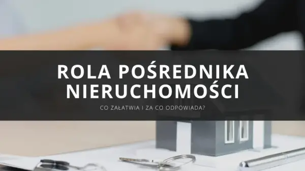 Pośrednik nieruchomości - co załatwia? Partner czy koszt?
