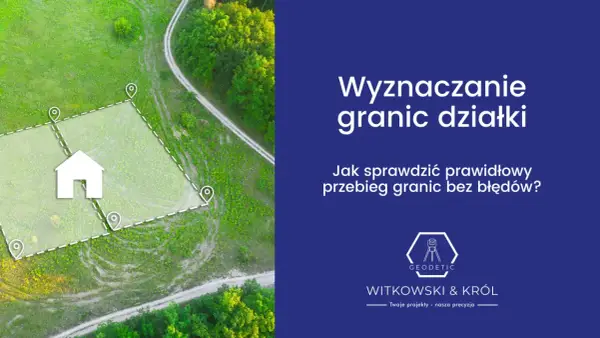Weryfikacja granic działki - uniknij sporów i błędów