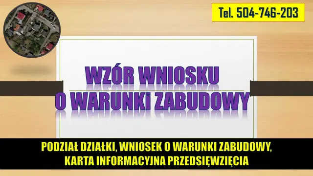 Wzór wniosku o warunki zabudowy, podział działki i karta informacyjna przedsięwzięcia. Tel. 504-746-203.